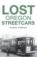 Cover: Lost Oregon Streetcars - The History Press