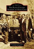 Cover: Floyd Collins Tragedy at Sand Cave - Arcadia Publishing