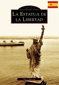 Cover: Statue of Liberty, The (Spanish version) - Arcadia Publishing
