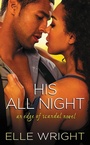 Cover: His All Night - Grand Central Publishing
