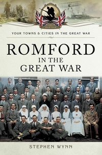 Abbildung von: Romford in the Great War - Pen and Sword