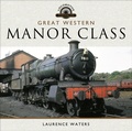 Cover: Great Western Manor Class - Pen and Sword