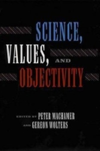 Enlarge image Cover: Science, Values, and Objectivity - University of Pittsburgh Press