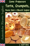 Cover: Autentiche Ricette Inglesi: Come Preparare i Dolci - Geezer Guides