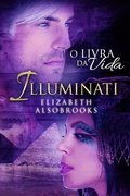 Cover: Illuminati - O Livro da Vida - Tell-Tale Publishing Group, LLC