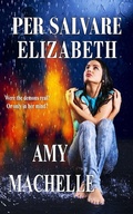 Cover: Per Salvare Elizabeth - Tell-Tale Publishing Group, LLC