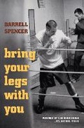 Cover: Bring Your Legs with You - University of Pittsburgh Press