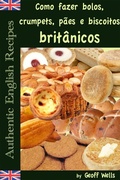 Cover: Como fazer bolos, crumpets, p&atilde;es e biscoitos brit&acirc;nicos - Geezer Guides