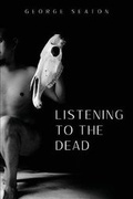 Cover: Listening to the Dead - Lethe Press