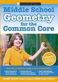 Enlarge image Cover: Middle School Geometry for the Common Core - LearningExpress LLC