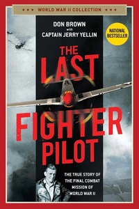 Enlarge image Cover: The Last Fighter Pilot - Regnery History