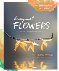 Abbildung von: Being with Flowers - Quarry Books