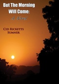 Cover: But the Morning Will Come - Tannenberg Publishing