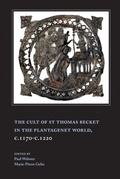 Cover: The Cult of St Thomas Becket in the Plantagenet World, c.1170-c.1220 - De Gruyter