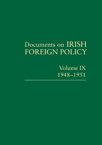 Enlarge image Cover: Documents on Irish Foreign Policy, v. 9: 1948-1951 - Royal Irish Academy