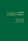 Cover: Documents on Irish Foreign Policy: v. 8: 1945-1948 - Royal Irish Academy