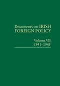 Cover: Documents on Irish Foreign Policy: v. 7: 1941-1945 - Royal Irish Academy