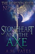 Cover: Stoneheart and the Axe - A.M. Yates