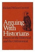 Cover: Arguing with Historians - Wesleyan University Press