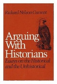 Enlarge image Cover: Arguing with Historians - Wesleyan University Press
