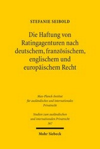 Abbildung von: Die Haftung von Ratingagenturen nach deutschem, franzoesischem, englischem und europaeischem Recht - Mohr Siebeck