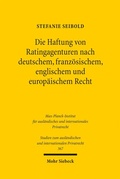 Cover: Die Haftung von Ratingagenturen nach deutschem, franz&ouml;sischem, englischem und europ&auml;ischem Recht - Mohr Siebeck
