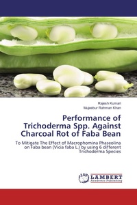 Enlarge image Cover: Performance of Trichoderma Spp. Against Charcoal Rot of Faba Bean - LAP Lambert Academic Publishing