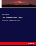 Cover: Togo unter deutscher Flagge - Hansebooks