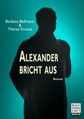 Cover: Alexander bricht aus - Buchwerkstatt Berlin
