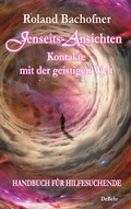 Cover: Jenseits - Ansichten - Kontakte mit der geistigen Welt - Verlag DeBehr