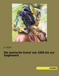 Cover: Die polnische Kunst von 1800 bis zur Gegenwart - saxoniabuch.de