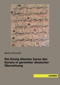 Cover: Die f&uuml;nzig &auml;ltesten Suren des Korans in gereimter deutscher &Uuml;bersetzung - saxoniabuch.de