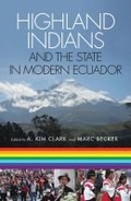 Cover: Highland Indians and the State in Modern Ecuador - University of Pittsburgh Press