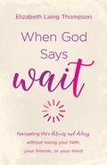 Cover: When God Says &quote;Wait&quote; - Barbour Publishing, Inc.