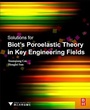 Cover: Solutions for Biot's Poroelastic Theory in Key Engineering Fields - Elsevier