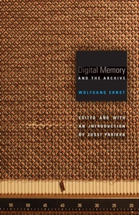 Enlarge image Cover: Digital Memory and the Archive - University of Minnesota Press