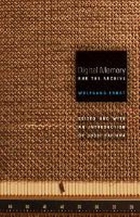 Enlarge image Cover: Digital Memory and the Archive - University of Minnesota Press