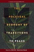 Cover: The Political Economy of Transitions to Peace - University of Pittsburgh Press