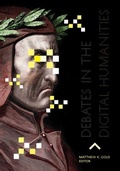 Cover: Debates in the Digital Humanities - University of Minnesota Press