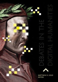 Enlarge image Cover: Debates in the Digital Humanities - University of Minnesota Press