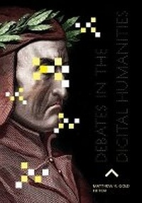 Enlarge image Cover: Debates in the Digital Humanities - University of Minnesota Press