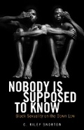 Cover: Nobody Is Supposed to Know - University of Minnesota Press