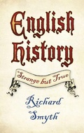Cover: English History: Strange but True - The History Press Ltd