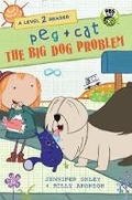 Cover: Peg + Cat: The Big Dog Problem: A Level 2 Reader - Candlewick Press,U.S.