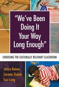 Cover: We've Been Doing It Your Way Long Enough - Teachers' College Press