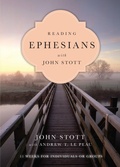 Cover: Reading Ephesians with John Stott - 11 Weeks for Individuals or Groups - Inter-Varsity Press,US