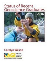 Enlarge image Cover: Status of Recent Geoscience Graduates 2016 - American Geosciences Institute
