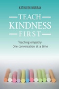 Cover: Teach Kindness First - Kathleen Murray