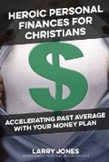 Cover: Heroic Personal Finances for Christians - Larry Jones
