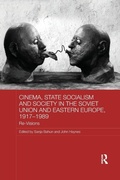 Cover: Cinema, State Socialism and Society in the Soviet Union and Eastern Europe, 1917-1989 - Routledge